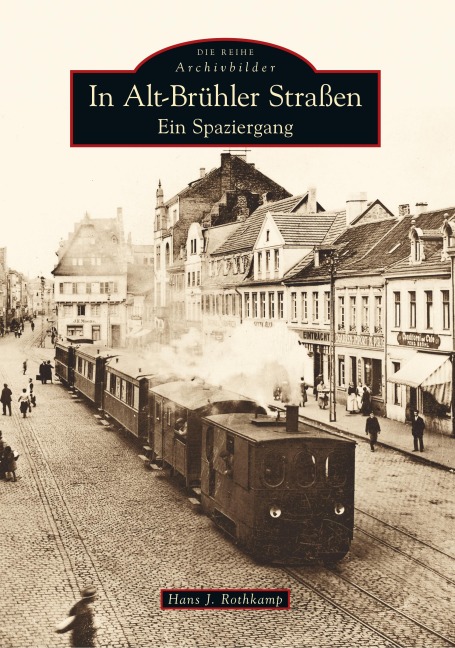 In Alt-Brühler Straßen - Hans J. Rothkamp