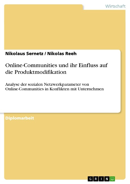 Soziale Netzwerkparameter von Online Communities und deren Einfluss auf den Verlauf von Konflikten mit Unternehmen - Nikolaus Sernetz, Nikolas Reeh