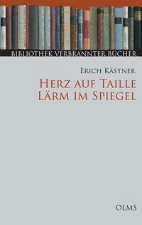 Herz auf Taille / Lärm im Spiegel - Erich Kästner