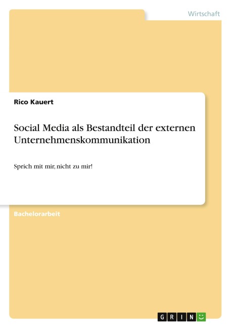 Social Media als Bestandteil der externen Unternehmenskommunikation - Rico Kauert