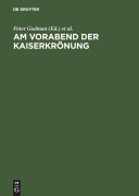 Cover-Bild zum Titel 'Am Vorabend der Kaiserkrönung' von ''