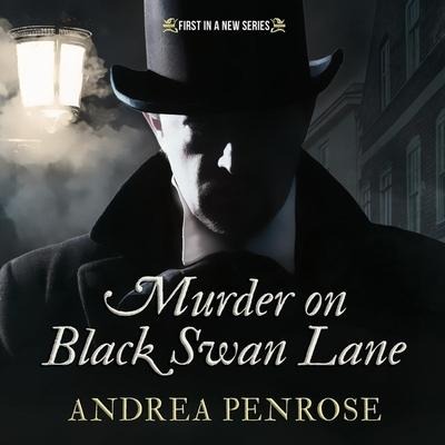 Murder on Black Swan Lane Lib/E - Andrea Penrose