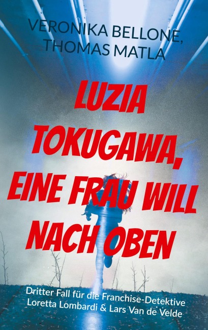 Luzia Tokugawa, eine Frau will nach oben - Veronika Bellone, Thomas Matla