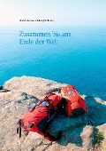 Cover-Bild zum Titel 'Zusammen bis ans Ende der Welt' von 'Dominik Rettig, Katharina Rettig'