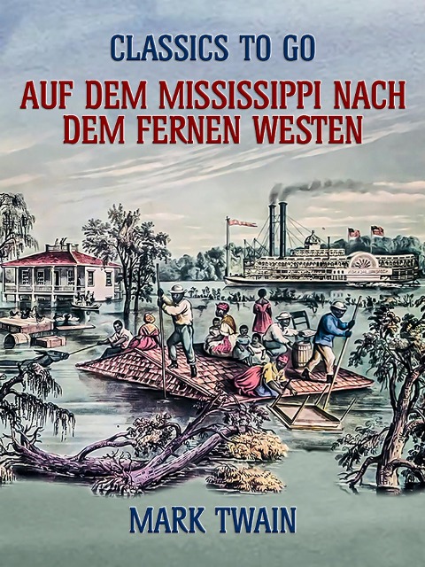 Auf dem Mississippi Nach dem fernen Westen - Mark Twain