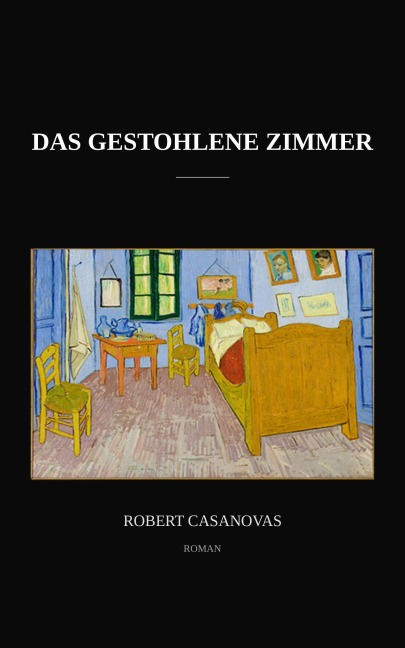 Das gestohlene Zimmer - Robert Casanovas