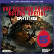 Cover-Bild zum Titel 'Das Sherlock Holmes Ostern-Spezial (Spinalonga, Folge 5)' von 'Arthur Conan Doyle, Charles Fraser'