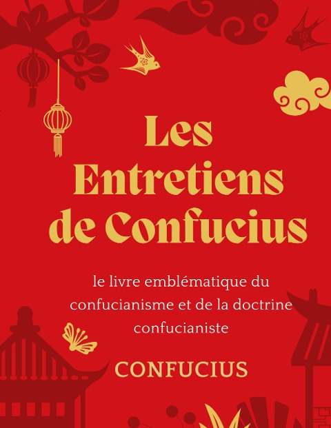 Les Entretiens de Confucius - Confucius