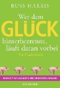 Wer dem Glück hinterherrennt, läuft daran vorbei - Russ Harris