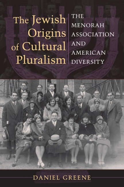The Jewish Origins of Cultural Pluralism - Daniel Greene