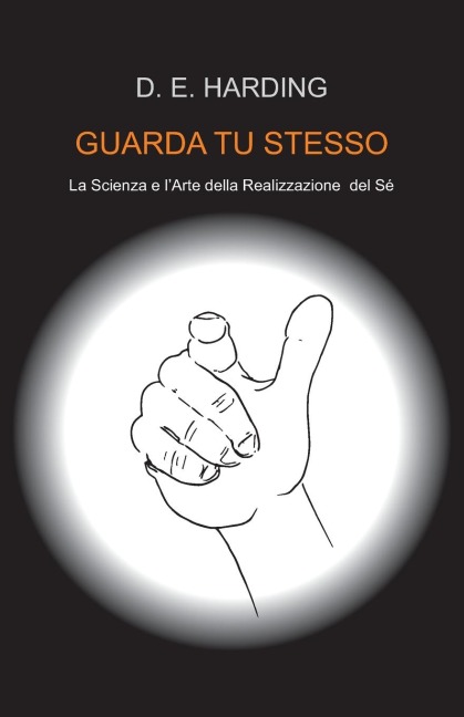 GUARDA TU STESSO - Douglas E Harding