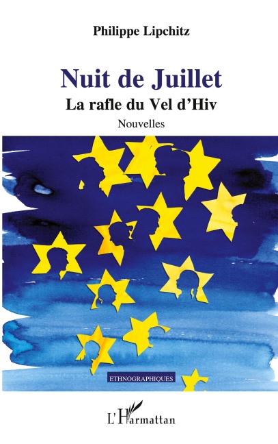 NUIT DE JUILLET LA RAFLE DU VEL D'HIV NOUVELLES - Philippe Lipchitz