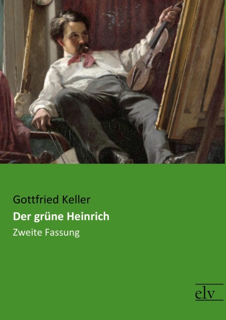 Der grüne Heinrich - Gottfried Keller