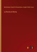 Cover-Bild zum Titel 'Le Rovine di Roma' von 'Bartolomeo Suardi Di Bramantino, Angelo Della Croce'