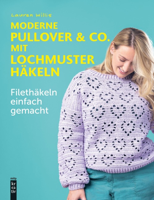 Moderne Pullover & Co. mit Lochmuster häkeln - Lauren Willis