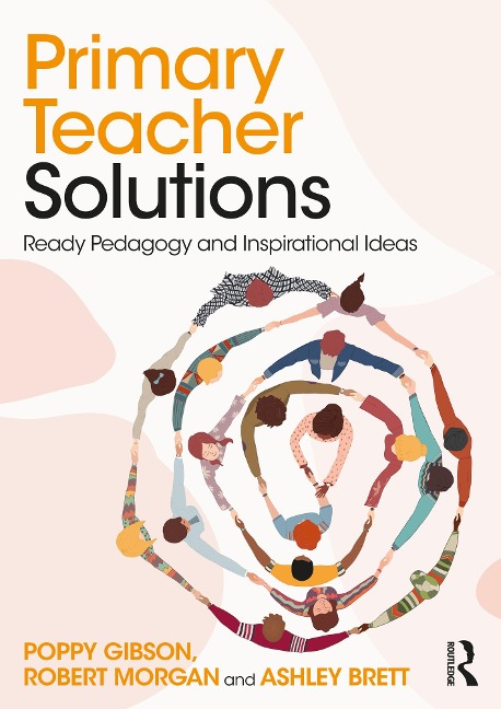 Primary Teacher Solutions - Poppy Gibson, Ashley Brett, Robert Morgan