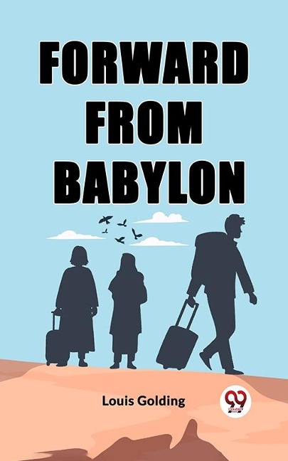 Forward from Babylon - Louis Golding