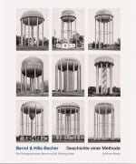 Cover-Bild zum Titel 'Bernd & Hilla Becher. Geschichte einer Methode' von 'Bernd Becher, Hilla Becher'