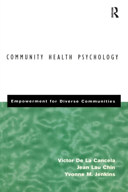 Community Health Psychology - Victor De La Cancela, Jean Lau Chin, Yvonne Jenkins