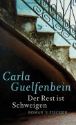 Cover-Bild zum Titel 'Der Rest ist Schweigen' von 'Carla Guelfenbein'