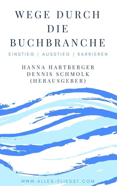 Wege durch die Buchbranche - Hanna Hartberger, Dennis Schmolk