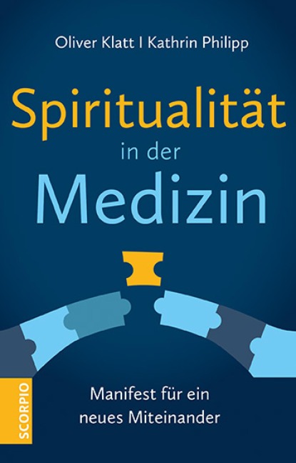 Spiritualität in der Medizin - Oliver Klatt, Kathrin Philipp