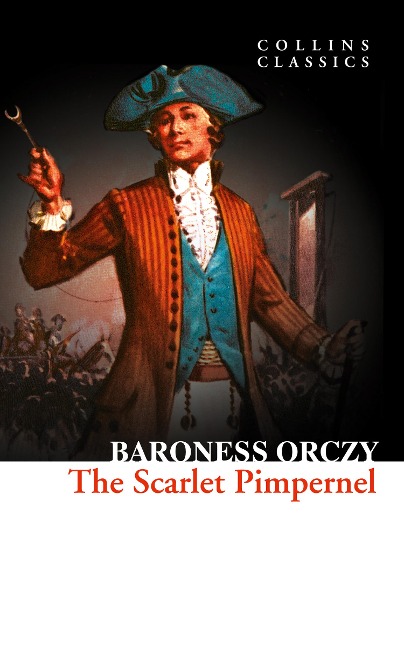 The Scarlet Pimpernel - Baroness Orczy