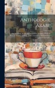 Cover-Bild zum Titel 'Anthologie Arabe' von 'Anonymous'
