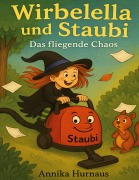 Cover-Bild zum Titel 'Wirbelella und Staubi' von 'Annika Hurnaus'