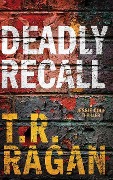 Deadly Recall - T. R. Ragan