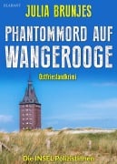 Cover-Bild zum Titel 'Phantommord auf Wangerooge. Ostfrieslandkrimi - Wangerooge Krimi' von 'Julia Brunjes'