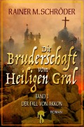 Cover-Bild zum Titel 'Die Bruderschaft vom Heiligen Gral - Der Fall von Akkon' von 'Rainer M. Schröder'
