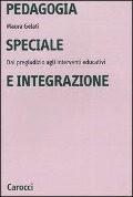 Cover-Bild zum Titel 'Pedagogia speciale e integrazione. Dal pregiudizio agli interventi educativi' von 'Maura Gelati'