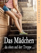 Cover-Bild zum Titel 'Das Mädchen da oben auf der Treppe ...' von 'Harry Robson'