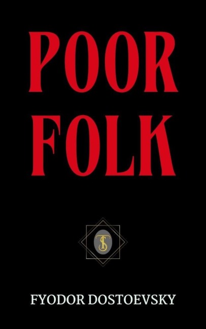 Poor Folk - Fyodor Dostoevsky