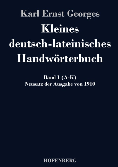 Kleines deutsch-lateinisches Handwörterbuch - Karl Ernst Georges