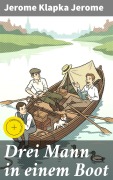 Cover-Bild zum Titel 'Drei Mann in einem Boot' von 'Jerome Klapka Jerome'