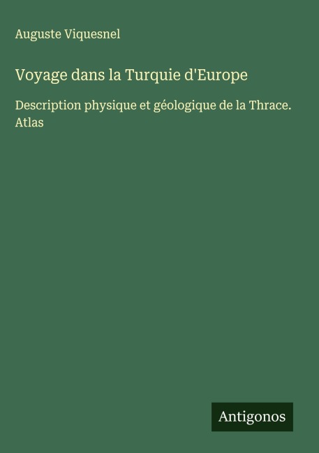 Voyage dans la Turquie d'Europe - Auguste Viquesnel