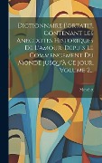 Cover-Bild zum Titel 'Dictionnaire Portatif, Contenant Les Anecdotes Historiques De L'amour, Depuis Le Commencement Du Monde Jusqu'à Ce Jour, Volume 2...' von ''