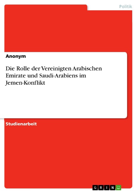 Die Rolle der Vereinigten Arabischen Emirate und Saudi-Arabiens im Jemen-Konflikt - 
