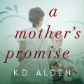A Mother's Promise Lib/E - K. D. Alden