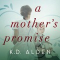Cover-Bild zum Titel 'A Mother's Promise Lib/E' von 'K. D. Alden'