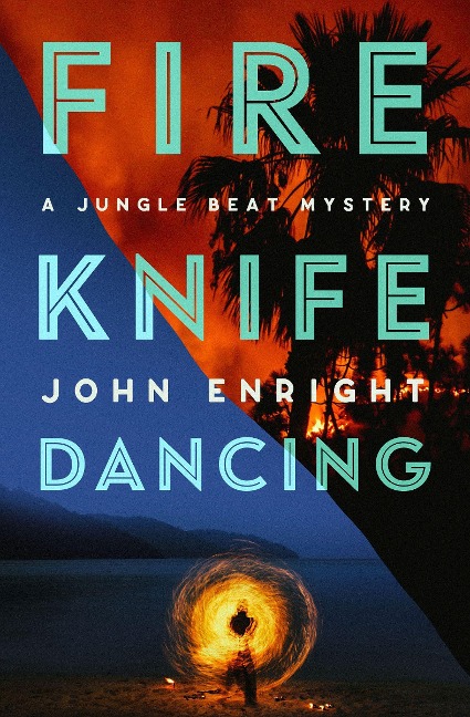 Fire Knife Dancing - John Enright
