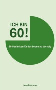 Cover-Bild zum Titel 'ICH BIN 60!' von 'Jens Brückner'