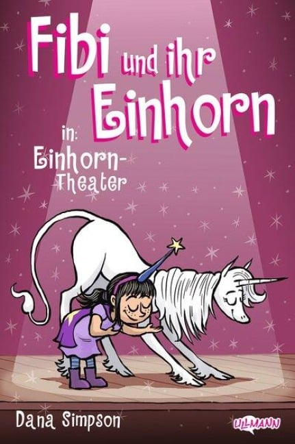 Fibi und ihr Einhorn (Bd. 8.) - Einhorn-Theater (Comics für Kinder) - Dana Simpson