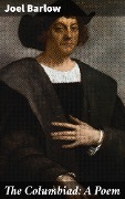 The Columbiad: A Poem - Joel Barlow