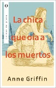 Cover-Bild zum Titel 'Chica Que Oia a Los Muertos, La' von 'Anne Griffin'