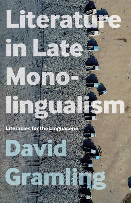 Literature in Late Monolingualism - David Gramling