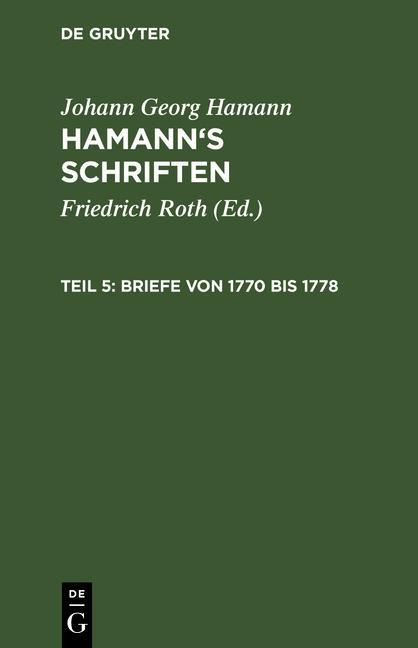 Briefe von 1770 bis 1778 - Johann Georg Hamann