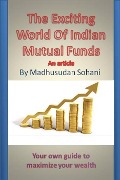 Cover-Bild zum Titel 'The Exciting World of Indian Mutual Funds' von 'Madhusudan Sohani'